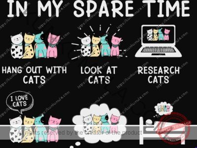 Things I Do In My Spare Time Artwork | Artwork In PNG| Ai-File| EPS | HTML | PSD | JPG | for T-shirts, hoodies, tote bags, wall art, stickers, mugs, and more ,