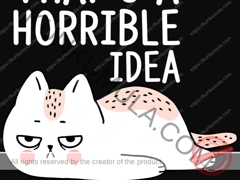 Thats a horrible Idea What Time Artwork I Am On The Road ToRescue Another Cat Artwork | Artwork In PNG| Ai-File| EPS | HTML | PSD | JPG | for T-shirts, hoodies, tote bags, wall art, stickers, mugs, and more