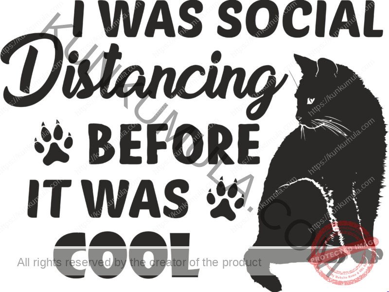 I Was Social Distancing Before It Was Cool Artwork | Artwork In PNG| Ai-File| EPS | HTML | PSD | JPG | for T-shirts, hoodies, tote bags, wall art, stickers, mugs, and more