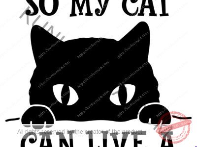 I Work Hard So My Cat Can Live A Better Life Artwork | Artwork In PNG| Ai-File| EPS | HTML | PSD | JPG | for T-shirts, hoodies, tote bags, wall art, stickers, mugs, and more