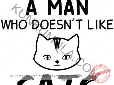 Never Trust Aman Who Does Not Like Cats Artwork | Artwork In PNG| Ai-File| EPS | HTML | PSD | JPG | for T-shirts, hoodies, tote bags, wall art, stickers, mugs, and more